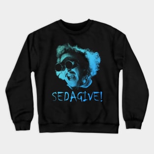 Young Frankenstein SEDAGIVE!  Retro Crewneck Sweatshirt